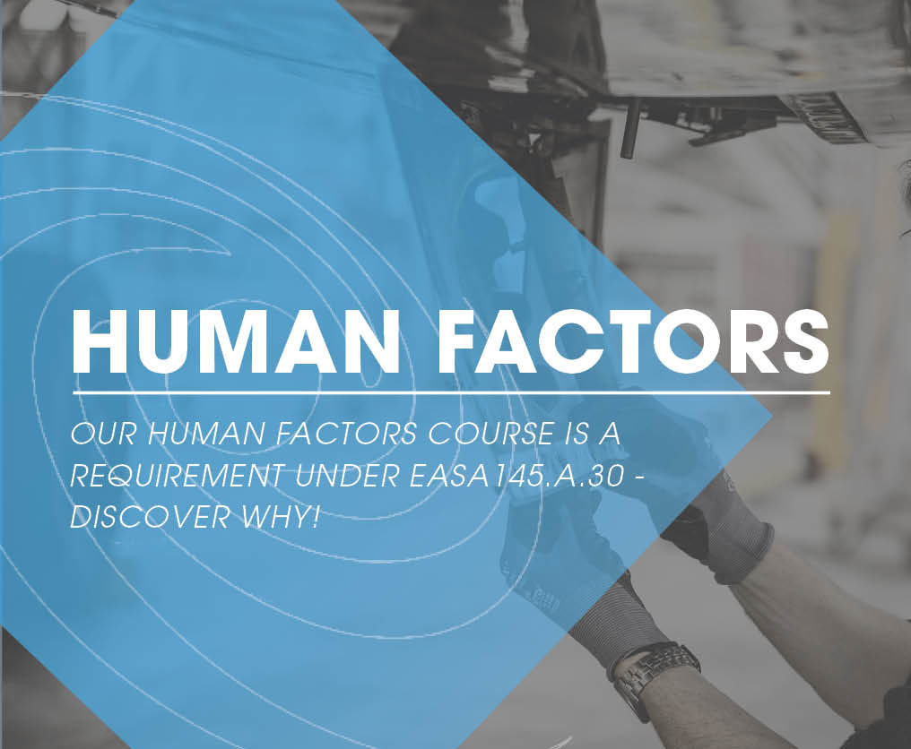 Our Human Factors training course is a requirement under EASA.145.A.30 ...